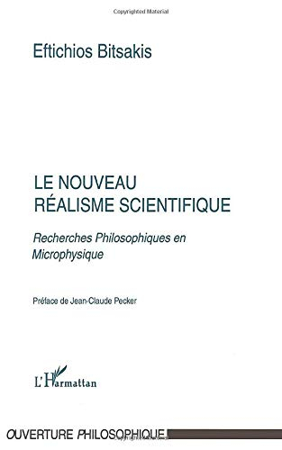 Le nouveau réalisme scientifique : recherches philosophiques en microphysique