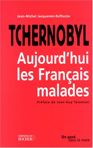 Tchernobyl : aujourd'hui, les Français malades