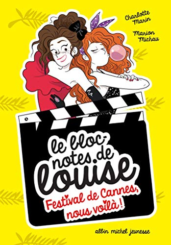 Le bloc-notes de Louise. Vol. 4. Festival de Cannes, nous voilà !