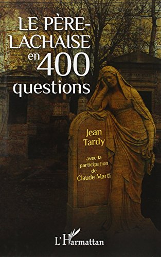 Le Père-Lachaise en 400 questions
