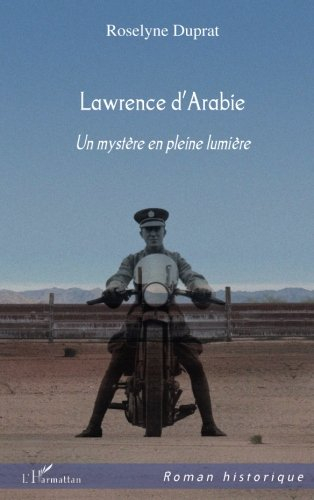 Lawrence d'Arabie : un mystère en pleine lumière