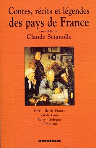 Contes, récits et légendes des pays de France. Vol. 4. Paris, Ile-de-France, Val de Loire, Berry, So