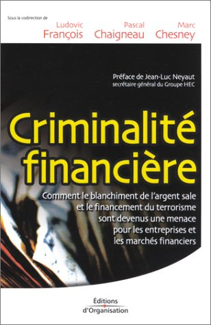 Criminalité financière : le blanchiment de l'argent sale et le financement du terrorisme passent aus
