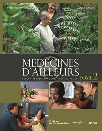 Médecines d'ailleurs : rencontre avec ceux qui soignent autrement. Vol. 2