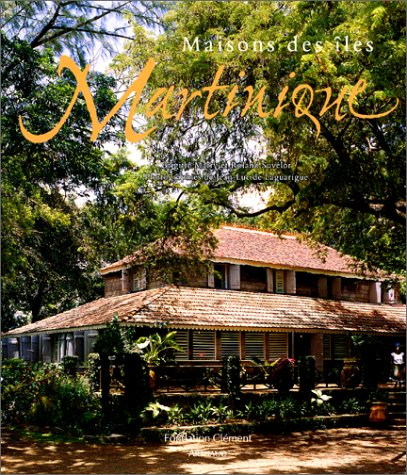Maisons des îles : Martinique