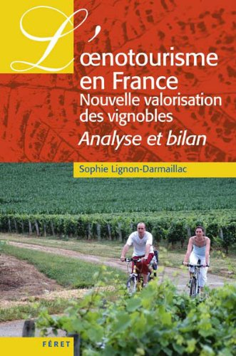 L'oenotourisme en France, nouvelle valorisation des vignobles : analyse et bilan