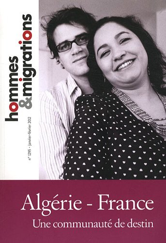 Hommes & migrations, n° 1295. Algérie-France : une communauté de destin