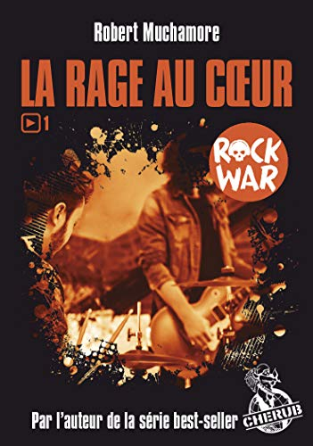 Rock War. Vol. 1. La rage au coeur