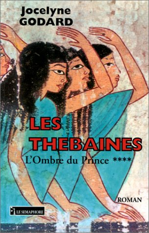 Les Thébaines. Vol. 4. L'ombre du prince