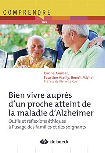 Bien vivre auprès d'un proche atteint de la maladie d'Alzheimer : outils et réflexions éthiques à l'