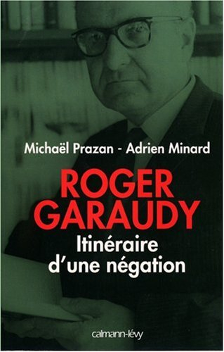Roger Garaudy : l'itinéraire d'une négation