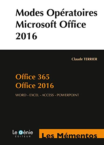 Modes opératoires Microsoft Office 2016 : Office 365, Office 2016 : Word-Excel-Access-PowerPoint (co