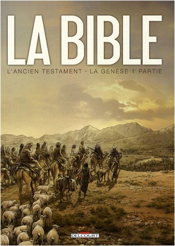 La Bible, l'Ancien Testament. La Genèse. Vol. 1