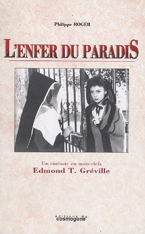 L'enfer du paradis : un cinéaste en mots-clés : Edmond T. Gréville