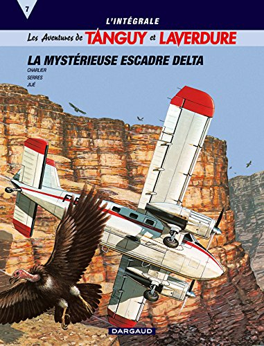Les aventures de Tanguy et Laverdure : l'intégrale. Vol. 7. La mystérieuse escadre Delta