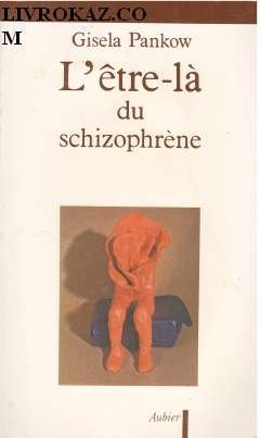 l'etre-la du schizophrene. contribution à la méthode de structuration dynamique dans les psychoses, 