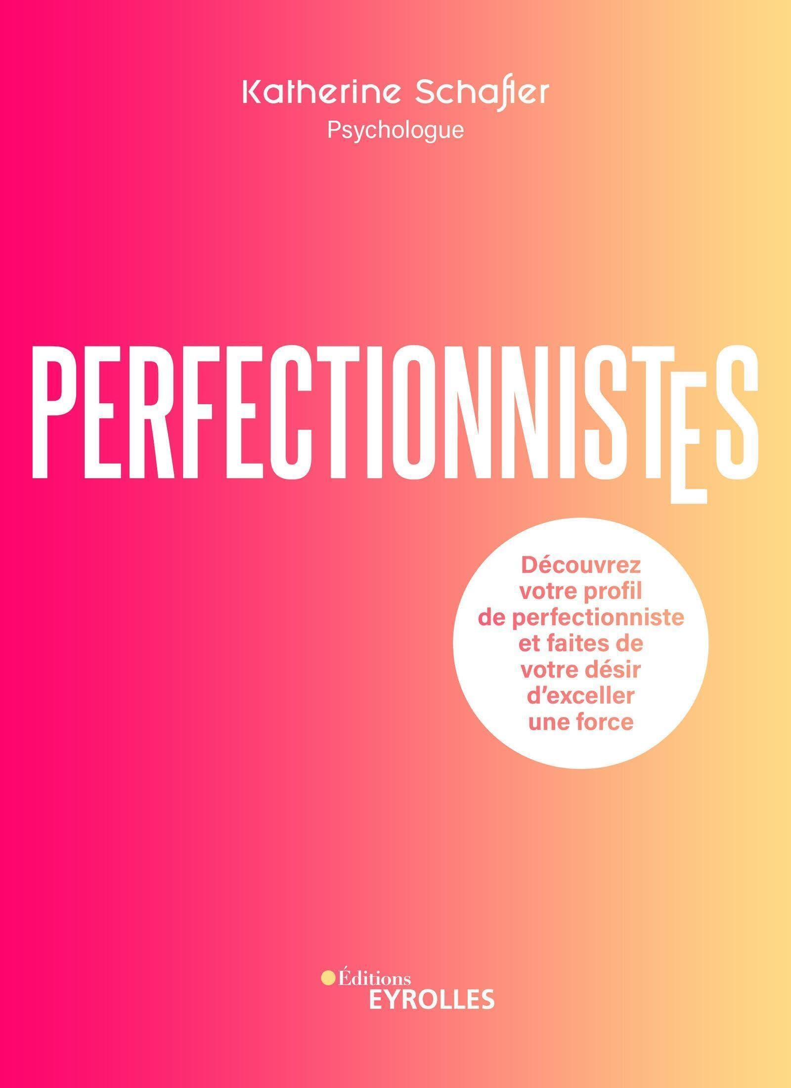 Perfectionnistes : découvrez votre profil de perfectionniste et faites de votre désir d'exceller une