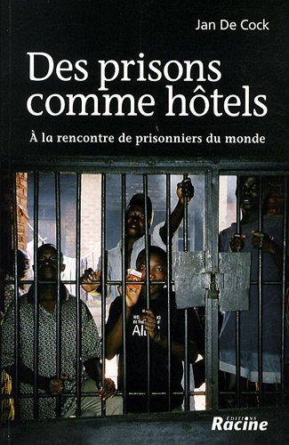 Des prisons comme hôtels : à la rencontre de prisonniers du monde