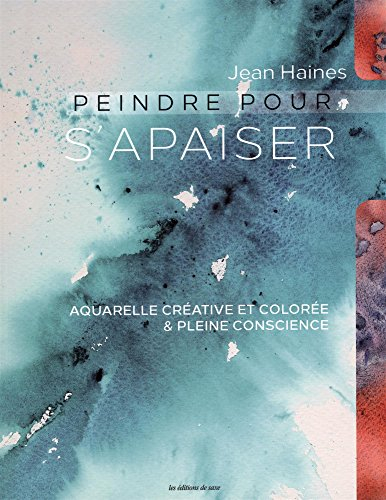Peindre pour s'apaiser : aquarelle créative et colorée & pleine conscience !