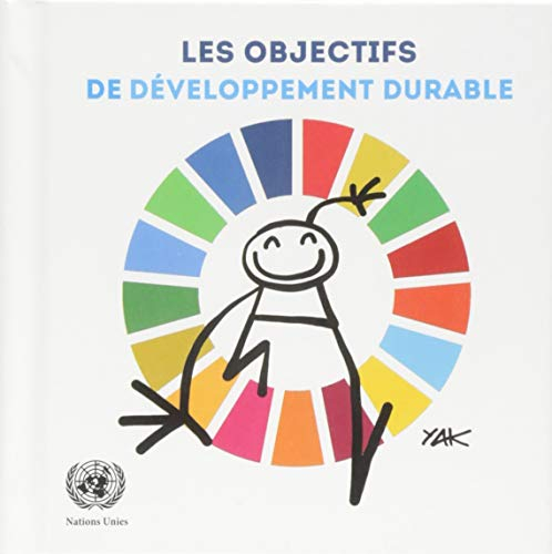 Les Objectifs de Développement Durable: Illustré Par Yacine Aït Kaci (YAK)