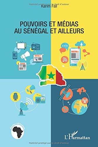 Pouvoirs et médias au Sénégal et ailleurs