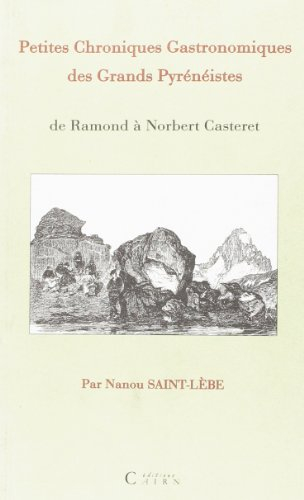 Petites chroniques gastronomiques des grands Pyrénéistes : de Ramond à Norbert Casteret