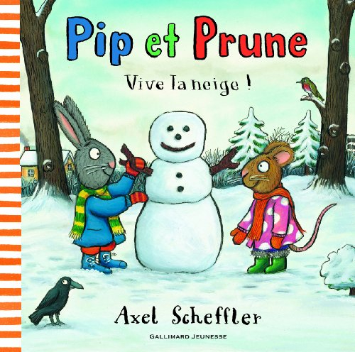 Pip et Prune. Vive la neige !