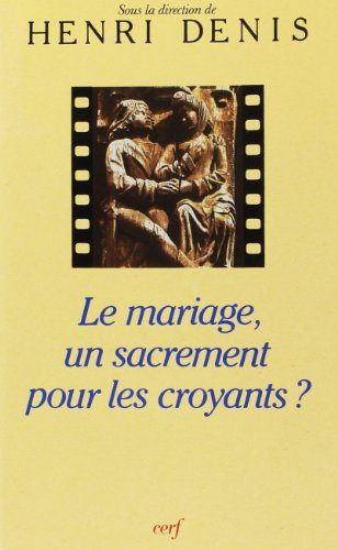 Le mariage, un sacrement pour les croyants ?