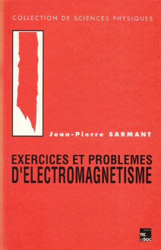 exercices et problemes d'electromagnetisme