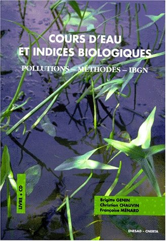 Cours d'eau et indices biologiques : pollutions, méthodes, IBGN