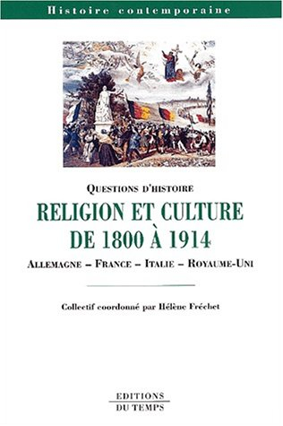 Religion et culture dans les sociétés et dans les Etats européen de 1800 à 1914 : Allemagne, France,