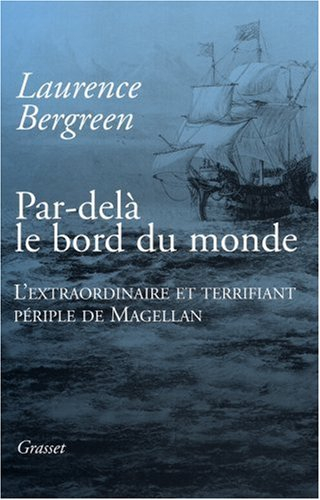 Par-delà le bord du monde : l'extraordinaire et terrifiant périple de Magellan