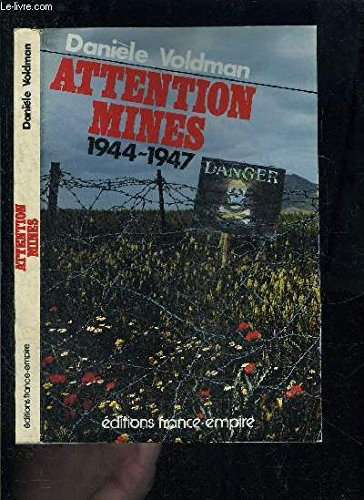 Attention mines : 1944-1947