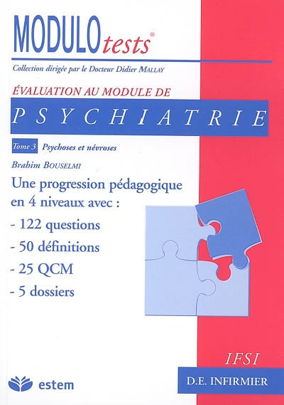 Psychiatrie. Vol. 3. Psychoses et névroses