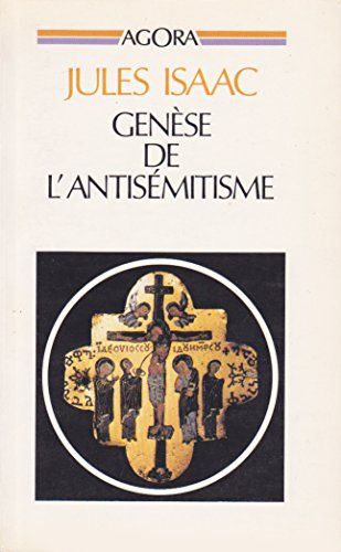 Génèse de l'antisémitisme : essai historique