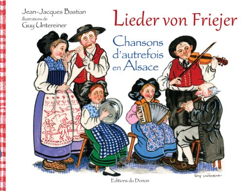 Lieder von Friejer. Chansons d'autrefois en Alsace