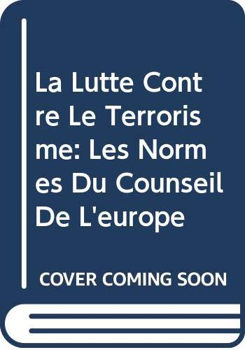 La lutte contre le terrorisme : les normes du Conseil de l'Europe
