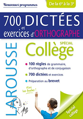 700 dictées et exercices d'orthographe : spécial collège, de la 6e à la 3e : nouveaux programmes