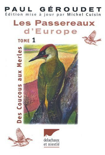 Les passereaux d'Europe. Vol. 1. Des coucous aux merles : 01 : Du coucou aux corvidés