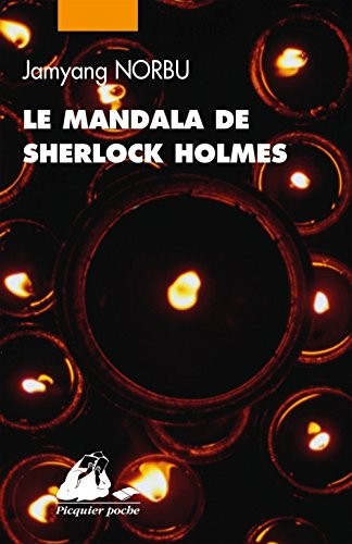 Le mandala de Sherlock Holmes : les aventures du grand détective au Thibet : d'après les souvenirs d