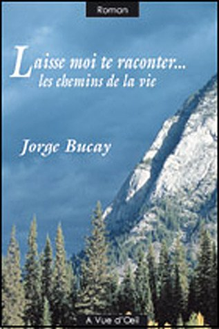 Laisse-moi te raconter... les chemins de la vie - Jorge Bucay