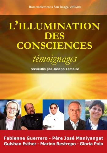 L'illumination des consciences : des témoins racontent ce qu'ils ont vu et vécu