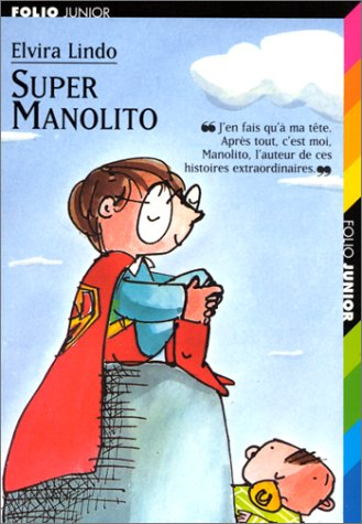 La grande encyclopédie de ma vie. Super Manolito
