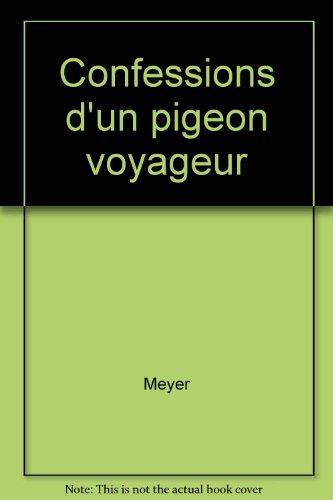Confessions d'un pigeon voyageur