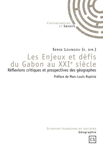 Les enjeux et défis du Gabon au XXIe siècle : réflexions critiques et prospectives des géographes