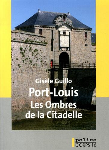 Port-Louis : les ombres de la citadelle