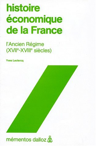Histoire économique de la France : l'Ancien Régime, 17e et 18e siècle