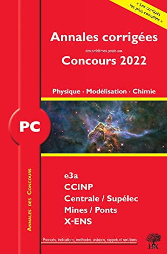 Physique, modélisation, chimie PC : annales corrigées des problèmes posés aux concours 2022 : e3a, C