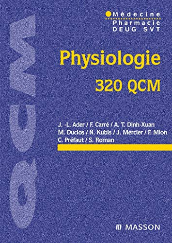 Physiologie : 320 QCM : médecine, pharmacie Deug SVT