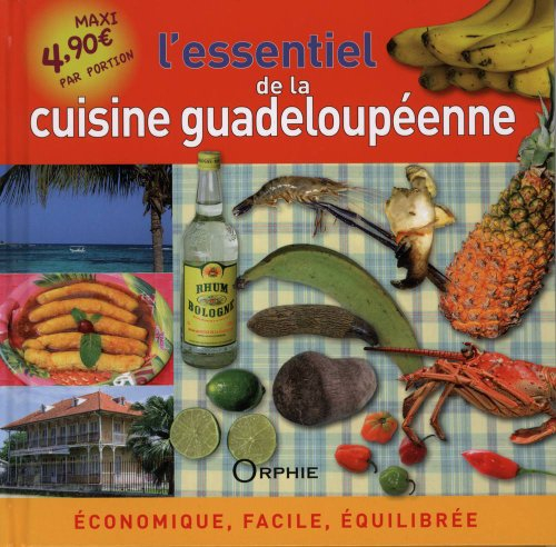 L'essentiel de la cuisine guadeloupéenne : économique, facile, équilibrée
